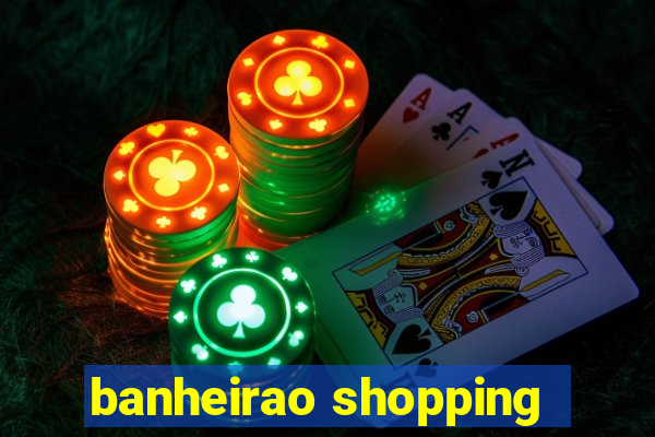 banheirao shopping